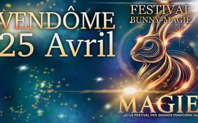 Grand Gala de Magie de Vendôme « BUNNY MAGIE »
